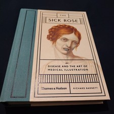 Richard Barnett The Sick Rose (Hardback)