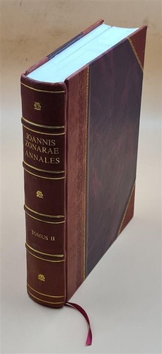 Ioannis zonarae annales ex - ioannis, /
