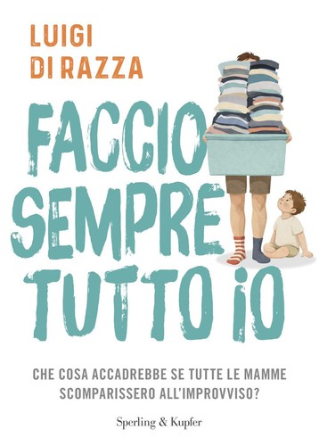 Faccio sempre tutto - , io
