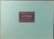 LES DESASTRES DE LA GUERRE. 85 EAUX-FORTES DE GOYA FRANCISCO