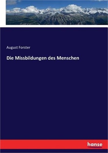 Die missbildungen des - die, menschen