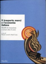 Il trasporto merci e l'economia italiana : modelli di interazione e scenari oltr
