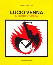 LUCIO VENNA - IL SIERO FUTURISTA FIDOLINI MARCO BANDECCHI & VIVALDI 1998 
