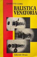 BALISTICA VENATORIA - Giannetto Corsi