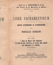 A.I. SCHUSTER, LIBER SACRAMENTORUM.NOTE STORICHE MESSALE ROMANO-VOL VIII- 1942
