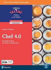 Chef 4.0. Tecniche Di Base Di Cucina E Pasticceria. Laboratorio Di Cucina. per I