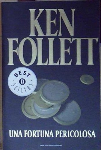 Follett una fortuna - una, pericolosa
