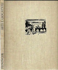 Arte e giocattoli - Feininger, Silvana Editoriale 1966 - OTTIMO