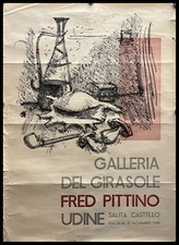 1958 * Manifesto Poster Arte "FRED PITTINO - Galleria del Girasole Udine 1958" I