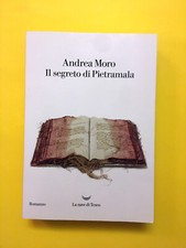 Il segreto di Pietramala-di Andrea Moro-libro La nave di Teseo 2018-Oceani 27