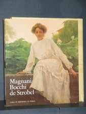 Roberto Tassi - Magnani Bocchi de Strobel. Tre pittori di Parma... - Amilcare...
