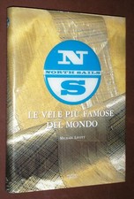 LE VELE PIU' FAMOSE DEL MONDO - M. LEVITT - YACHTING LIBRARY NORTH SAILS 1999