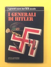 I generali di Hitler-libro De Agostini 1973-I grandi nomi del XX secolo.Vol. 1