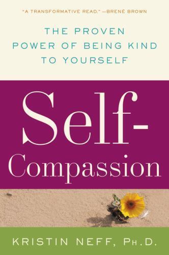 Self compassion the proven - self-compassion:,