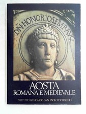 Aosta romana e medievale. Con