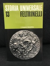 STORIA UNIVERSALE FELTRINELLI  (13) -L'IMPERO BIZANTINO -1974-1^ Edizione