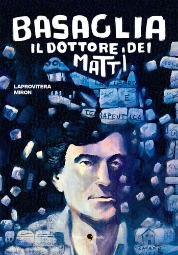 Basaglia dottore dei matti - basaglia,,