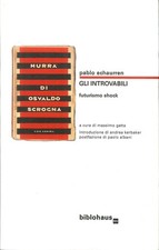 Libri Pablo Echaurren - Gli Introvabili. Futurismo Shock