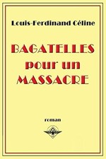 			Bagatelles pour un massacre, Celine, Louis-Ferdinand 9781648580390 New<-		