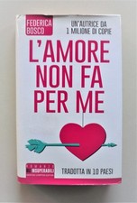 L'amore non fa per me di Federica Bosco