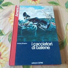 I Cacciatori Di Balene - Irwing Shapiro - Ed. Cepim America 1973