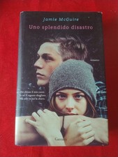 UNO SPLENDIDO DISASTRO - McGuire Jamie - Ed. Garzanti 