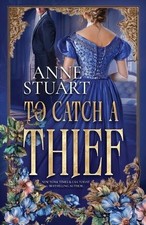Anne Stuart To Catch a Thief