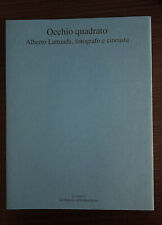 OCCHIO QUADRATO Alberto Lattuada, fotografo e cineasta Ed. 2014