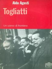 TOGLIATTI. UN UOMO DI FRONTIERA AGOSTI ALDO UTET 2007 TRACCE