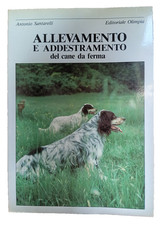 "Allevamento e addestramento del cane da ferma"A.Santarelli-Olimpia 1989-caccia