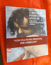 LIBRO - CORREGGIO PARMIGIANINO ANSELMI - VITTORIO SGARBI - SKIRA- -- 2008