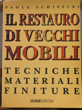 IL RESTAURO DI VECCHI MOBILI, TECNICHE, MATERIALI, FINITURE.,