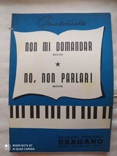 A. MALDARELLI "NON MI DOMANDAR" - "NO, NON PARLAR !" - 1957 - ED. URAGANO MILANO