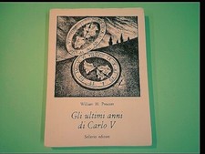 GLI ULTIMI ANNI DI CARLO V PRESCOTT SELLERIO