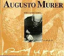 Augusto Murer. Dieci anni dopo