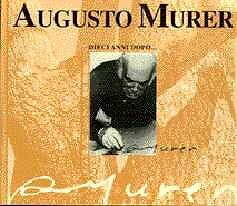 Augusto murer dieci anni dopo - dieci,