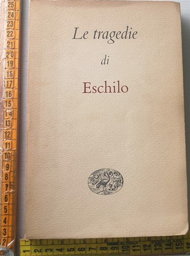 Eschilo tragedie di - -,