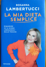 "LA MIA DIETA SEMPLICE" ROSANNA LAMBERTUCCI, MONDADORI,2023 1^ED