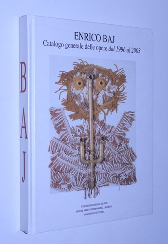 Enrico baj catalogo generale - enrico, baj: