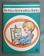 BETTA E LA MOSTRA D'ARTE-COLLANA"GLI ALBI DI BETTA"-EDIT.AMZ 1977,DA MAGAZZINO