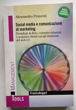 Social media e comunicazione di marketing. Presidiare la Rete ... Prunesti