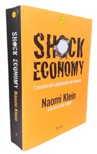 Shock economy L'ascesa del capitalismo dei disastri Naomi Klein Prima edizione 1