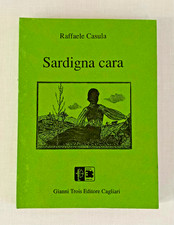 RAFFAELE CASULA-SARDIGNA CARA-GRAFICHE TROIS EDITORE CAGLIARI 1997,DA MAGAZZINO