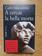 A CERCAR LA BELLA MORTE di CARLO MAZZANTINI