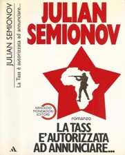 La Tass è autorizzata ad annunciare.... . Julian Semionov. 1988. IED.