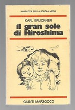 IL GRAN SOLE DI HIROSHIMA - Karl Bruckner - Giunti Marzocco - 1987