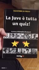La Juve è tutta un quiz! Salvatore Lo Presti  Libro