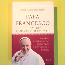 PAPA FRANCESCO È L'AMORE CHE