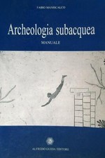 ARCHEOLOGIA SUBACQUEA. MANUALE