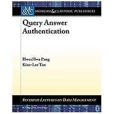 Query Answer Authentication (Synthesis Lectures on Data Management), Pang, HweeH